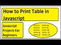 How to Print Table in JavaScript | Table | JavaScript Beginner