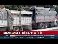 manisa da feci kaza aynı aileden 4 kişi hayatını kaybetti a haber