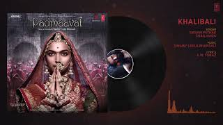 Padmaavat: Khalibali Full Audio Song | Deepika Padukone | Shahid Kapoor | Ranveer Singh