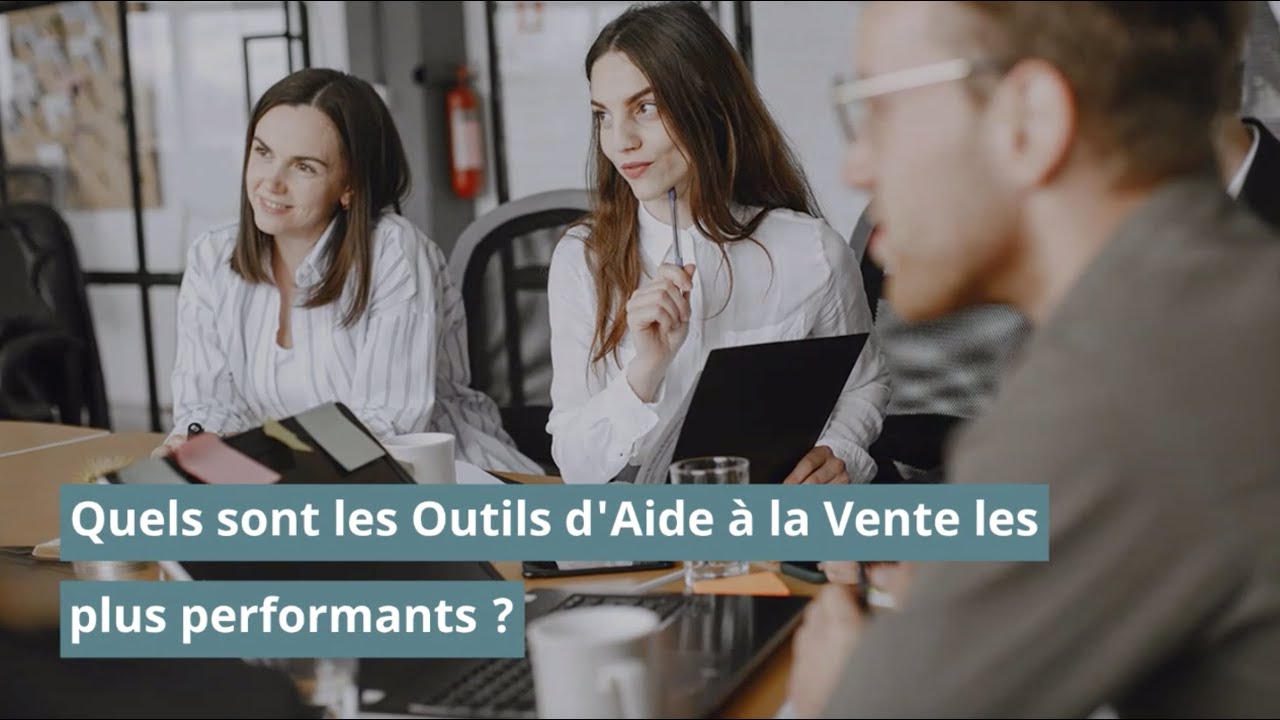 Quels Sont Les Outils D'Aide à La Vente Les Plus Performants ? - YouTube