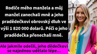 Rodiče mého manžela a můj manžel zanechali mně a jeho pradědečkovi obrovský dluh ve výši