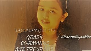 Lesson-:QBASIC Commands And Statement Full Tutorial For Class 6 and 7 by Yashika.