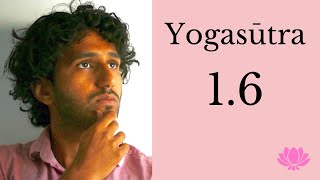 Yogasutra 1.6 || The Five Vṛttis (Fluctuations)