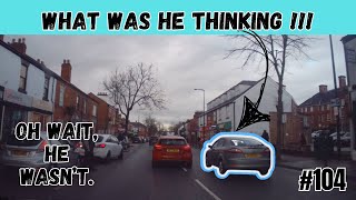 UK Bad Drivers and Observations #104