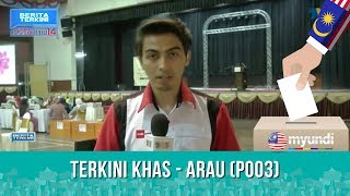 PRU 14 | Terkini Khas - Arau (P003)