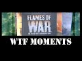 Flames of War: WTF Moments from v4 ( for fun )