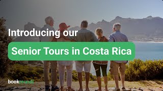 Our Costa Rica Tours for Seniors: Easy going Travel for 60+