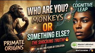 Who Are You: Monkeys or Something Else? | The Shocking Truth of Yours! | Millions Years of Evolution