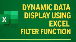 Dynamic data display using Excel Filter function