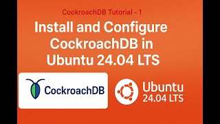 Install and Configure CockroachDB in Ubuntu 24.04 LTS