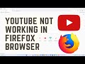 FIX: YouTube Not Working On Firefox | Updated 2024
