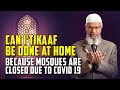 Can I’tikaaf be done at Home because Mosques are Closed due to COVID 19 – Dr Zakir Naik