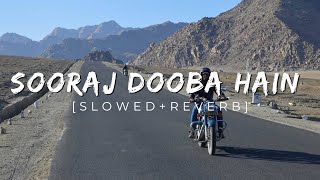 Sooraj Dooba Hain - [Slowed+Reverb] - Arijit Singh | Lofi Music
