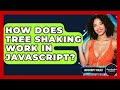 How Does Tree Shaking Work In JavaScript? - JavaScript Toolkit