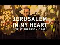 Jerusalem In My Heart live at Supersonic Festival 2022