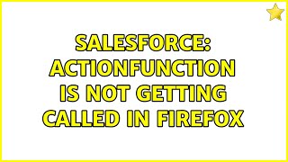 Salesforce: actionFunction is not getting called in Firefox (2 Solutions!!)