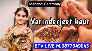 Live Mehandi Ceremony Varinderjit Kaur Gtv live        G Tv Live punjab M.9877949043