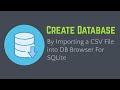 How to Create Database By Importing CSV File Using DB Browser for SQLite