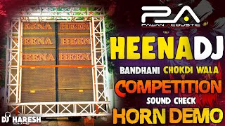 Heena Dj Bandhani Chokdi Wala Sound Check Competition demo New pa brand demo horn dialogue mix Dj HS