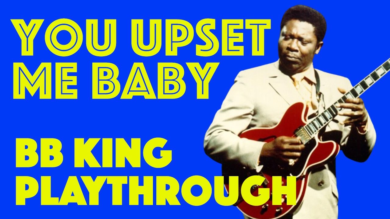 You Upset Me Baby | BB King Guitar Lesson | Playthrough - YouTube