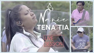 Tena tia NANIE - Live Session 2021