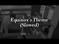 Equinox’s Theme (Slowed) - Roblox Hours