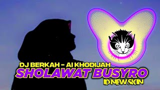 DJ BERKAH SHOLAWAT BUSYRO Vocal Ai Khodijah by ID NEW SKIN