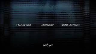 Faul \u0026 Wad, Saint Lanvain - Lighting Up [Ultra Records]