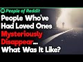 Have You Ever Had a Loved One Mysteriously Disappear? | People Stories #798