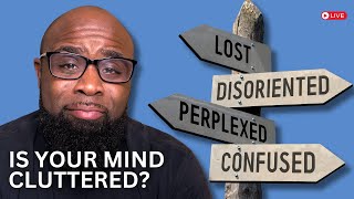 Unlock Mental Clarity: Identifying the 5 Factors Cluttering Your Mind & Practical Steps to Declutter