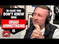 In Case You Don't Know Who Brad Armstrong Is