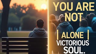 You Are Not Alone - By Victorious Soul | Uplifting Motivational Anthem (Audio \u0026 Lyrics)