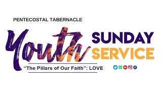 PENTABJA YOUTH  SUNDAY MORNING SERVICE - “The Pillars of Our Faith”: LOVE - January 12,  2024