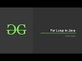 5. For Loop in Java (Core Java) | GeeksforGeeks