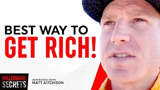 If You Want To Become A Millionaire WATCH THIS! (Millionaire Secrets) | MATT AITCHISON