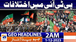 Geo Headlines 2 AM | Differences in PTI | 1st December 2023