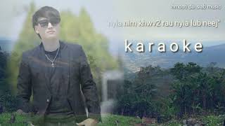 nyais nim khwv2 rau nyias lub neej. karaoke. 09.07.2023-2024