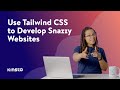 How to Use Tailwind CSS to Rapidly Develop Snazzy Websites