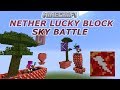 Minecraft: Nether Lucky Block Sky Battle / Nether Lucky Block Mod