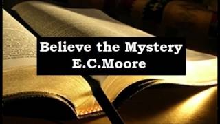 Believe the Mystery - E.C. Moore