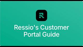 Ressio's Customer Portal Guide