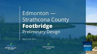 Edmonton-Strathcona County Footbridge Presentation Recording