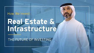 Real Estate \u0026 Infrastructure | How We Invest | Mubadala