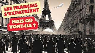 Pourquoi les Français Fuient la France ? Voici Où Ils Vont !