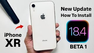 iOS 18.4 Beta 1 New Update on iPhone XR - How to Install iOS 18.4 Beta on iPhone XR