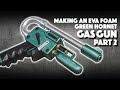 Making An EVA Foam Green Hornet Gas Gun Part 2