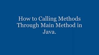 How to Call Methods Through Main Method in Java | Java Tutorials