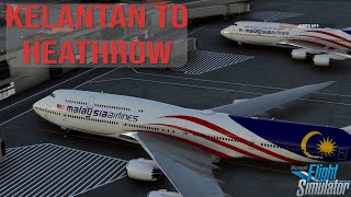 Kelantan To Heathrow | B747 Malaysian Airlines | MFS Malaysia 2023