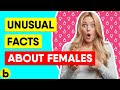 5 Surprising Facts About Females That Are Actually True