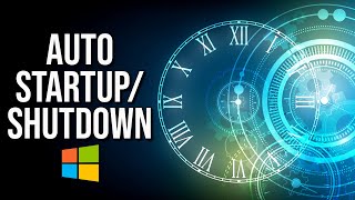 How to Schedule Windows 10 Shutdown and Startup
